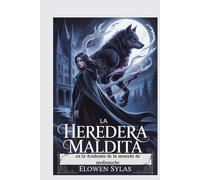 La heredera maldita en la Academia de la manada de medianoche: Un romance oscuro de hombres lobo