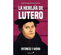 LA HEREJÍA DE LUTERO
