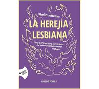 La herejía lesbiana: Una perspectiva feminista de la revolución sexual lésbica: 3 (Péndulo)
