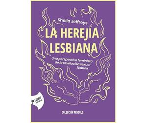 La herejía lesbiana: Una perspectiva feminista de la revolución sexual lésbica: 3 (Péndulo)