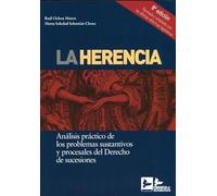LA HERENCIA: ANALISIS PRACTICO DE LOS PROBLEMAS SUSTANTIVOS Y PROCESALES DEL DERECHO DE SUCESIONES