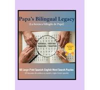 La herencia bilingüe de papá: Sopa de letras en inglés y español: 60 rompecabezas de letras grandes / Bilingual Word Search Puzzles