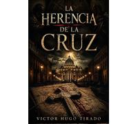 La Herencia de la Cruz: Un thriller religioso sobre secretos del Vaticano y linajes prohibidos