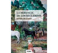 LA HERENCIA DE LOS RECUERDOS | Ester Cruzado