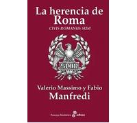 La herencia de Roma. Civis romanus sum | Valerio Massimo, Fabio Manfredi