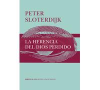 La herencia del Dios perdido | Peter Sloterdijk, Isidoro Reguera