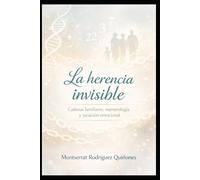La herencia invisible: Cadenas familiares, numerología y sanación emocional (El lenguaje del Tiempo)