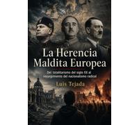 La Herencia Maldita Europea: Del totalitarismo del siglo XX al resurgimiento del nacionalismo radical (Ideología de Adolfo Hitler)
