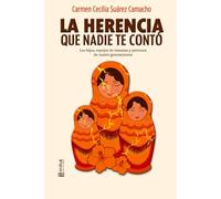 La herencia que nadie te contó: Los hijos, espejos de traumas y patrones familiares de cuatro generaciones: Memoria transformacional sobre sanación ... crianza consciente con ejercicios prácticos.