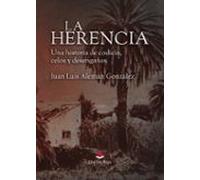 La Herencia. Una Historia De Codicia Celos Y Desengaños