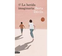 La herida imaginaria | Berta Dávila
