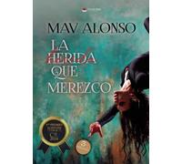LA HERIDA QUE MEREZCO