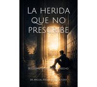 La herida que no prescribe: Bullying, dignidad y Derecho