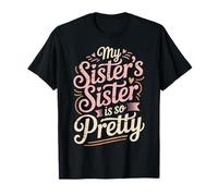 La Hermana de mi Hermana es una Broma Muy Divertida Camiseta