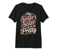 La Hermana de mi Hermana es una Broma Muy Divertida Camiseta Premium