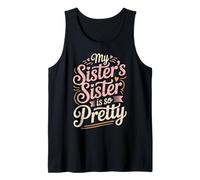 La Hermana de mi Hermana es una Broma Muy Divertida Camiseta sin Mangas