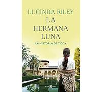 La hermana luna (Las Siete Hermanas 5): La historia de Tiggy (Éxitos)