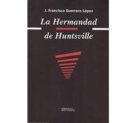 LA HERMANDAD DE HUNTSVILLE: 7 (Narrativas Puerta de Buenaventura)