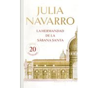 La hermandad de la Sábana Santa (edición conmemorativa limitada) (Julia Navarro)