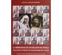 La Hermandad De Los Mulatos De Sevilla: Antecedentes Historicos D E La