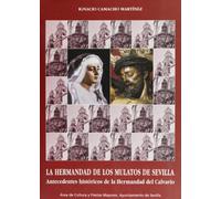 La Hermandad de los Mulatos de Sevilla : antecedentes históricos de la Hermandez del Calvario