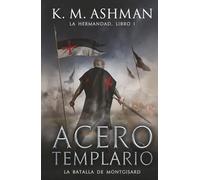La Hermandad - Libro I: Acero Templario
