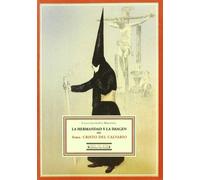 La Hermandad Y La Imagen Del Stmo. Cristo Del Calvario