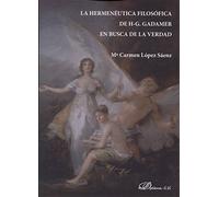 La hermenéutica filosófica de H-G. Gadamer en busca de la verdad (SIN COLECCION)