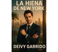 La Hiena de New York: Un thriller periodístico sobre corrupción, poder y venganza (La trilogía de la Hiena)