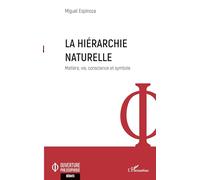 La hiérarchie naturelle: Matière, vie, conscience et symbole (Ouverture Philosophique)