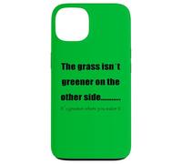 La Hierba es más Verde Donde la riegas Carcasa para iPhone 13