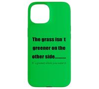 La Hierba es más Verde Donde la riegas Carcasa para iPhone 15