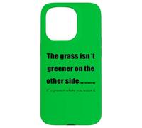 La Hierba es más Verde Donde la riegas Carcasa para iPhone 15 Pro
