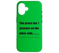 La Hierba es más Verde Donde la riegas Carcasa para iPhone 16