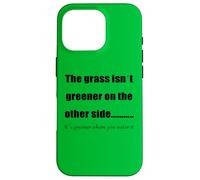 La Hierba es más Verde Donde la riegas Carcasa para iPhone 16 Pro