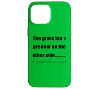 La Hierba es más Verde Donde la riegas Carcasa para iPhone 16 Pro MAX