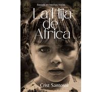 La Hija De Africa: Basado en hechos de la vida real