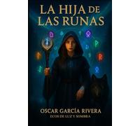 La Hija de las Runas: Ecos de Luz y Sombra