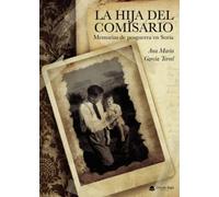 La hija del comisario. Memorias de posguerra en Soria (SIN COLECCION)