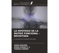 LA HIPÓTESIS DE LA MATRIZ FUNCIONAL - REVISITADA: LA HIPÓTESIS DE LA MATRIZ FUNCIONAL