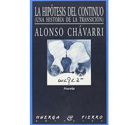 La hipótesis del continuo : una historia de la transición (Narrativa)
