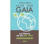 La hipótesis Gaia: La Tierra es un ser vivo. (Conciencia global)