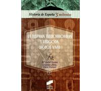 La Hispania tardorromana y visigoda, siglos V-VIII: 4 (Historia de España, 3er milenio)