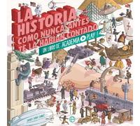 La historia como nunca antes te la habían contado: Un libro de Academia Play