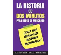 La Historia de Dos Minutos para Redes de Mercadeo: ¡Crea una Grandiosa Historia Memorable!