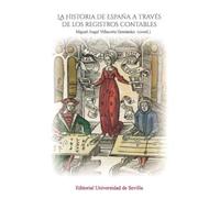 La historia de España a través de los registros contables: 73 (Ciencias Económicas y Empresariales)