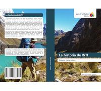 La historia de INTI: Novela para niños