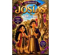 La Historia de Josías: El rey que amó a Dios y restauró Su templo (Pequeños Valientes de la fe)
