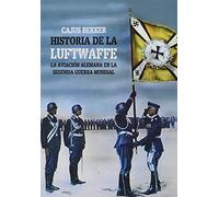 La historia de la Luftwaffe: La aviación alemana en la Segunda Guerra Mundial