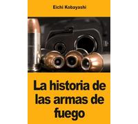 La historia de las armas de fuego